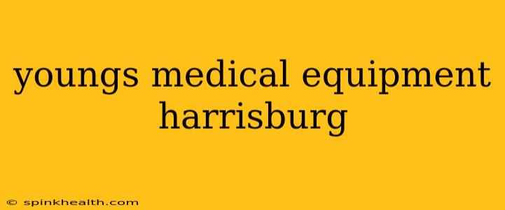 youngs medical equipment harrisburg
