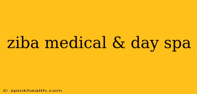 ziba medical & day spa
